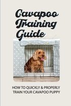 Cavapoo Training Guide: How To Quickly & Properly Train Your Cavapoo Puppy