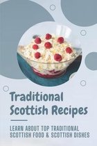 Traditional Scottish Recipes: Learn About Top Traditional Scottish Food & Scottish Dishes