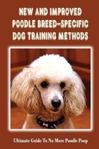 New And Improved Poodle Breed-Specific Dog Training Methods: Ultimate Guide To No More Poodle Poop