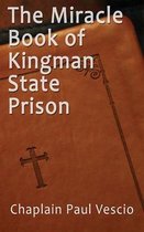 The Miracle Book of Kingman State Prison