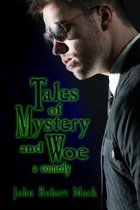 Tales of Mystery and Woe- Tales of Mystery and Woe