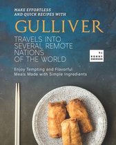 Make Effortless and Quick Recipes with Gulliver Travels into Several Remote Nations of The World