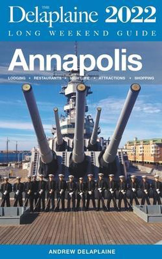 Long Weekend Guides- Annapolis - The Delaplaine 2022 Long We ... - cover