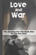 Love And War: The Journey For The Rock Star To Get Her Love