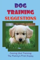 Dog Training Suggestions: Owning And Training The Family's First Puppy