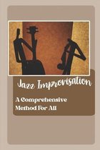 Jazz Improvisation: A Comprehensive Method For All