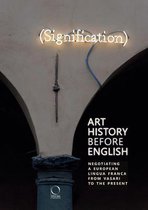 Art History Before English: Negotiating a European Lingua Franca from Vasari to the Present