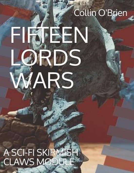 Claws Mark 10.4 (Legacy) Modules & Supplements- Fifteen Lords Wars