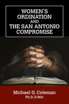 Women’s Ordination and the San Antonio Compromise