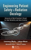 Engineering Patient Safety In Radiation Oncology