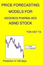 Price-Forecasting Models for Ascendis Pharma Ads ASND Stock