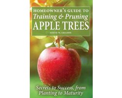 Homeowner's Guide to Training and Pruning Apple Trees