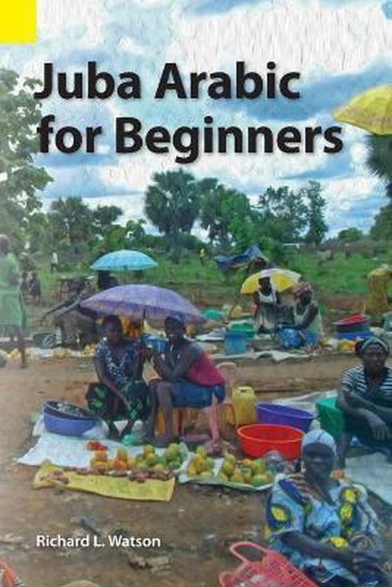 Juba Arabic for Beginners 9781556713736 Richard L Watson Boeken
