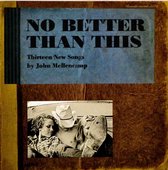 John Mellencamp - No Better Than This (CD)