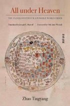 All Under Heaven: The Tianxia System for a Possible World Ordervolume 3