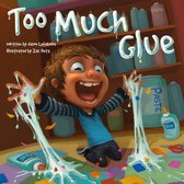 Too Much Glue - Too Much Glue