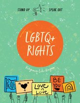 Stand UP, Speak OUT - LGBTQ+ Rights