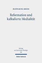 Beiträge zur historischen Theologie- Reformation und kalkulierte Medialität