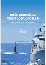 Doğu Akdeniz'de Yeni Güç Mücadelesi   Enerji Güvenlik ve