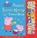 Peppa Pig Peppas Super Noisy Sound Book