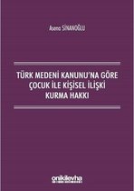 Türk Medeni Kanunu'na Göre Çocuk ile Kişisel İlişki Kurma