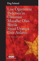 Lise Öğretmeni Pedersenin Ülkemize Musallat Olan Büyük Siyasi Uyanışa Dair Anlatısı