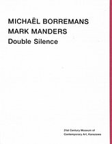 Michael Borremans & Mark Manders - Double Silence