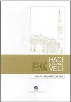 Hacı Bayramı Veli Ankaranın Gönül Sultanı