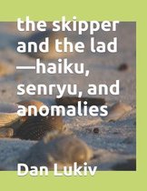 The skipper and the lad-haiku, senryu, and anomalies