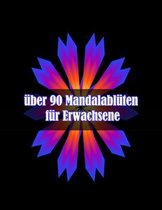 über 90 Mandalablüten für Erwachsene