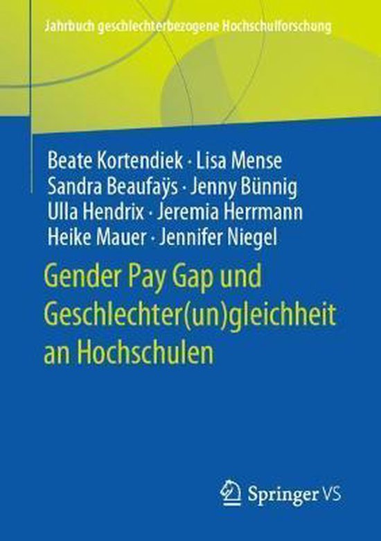 Gender Pay Gap Und Geschlechter Un Gleichheit An Hochschulen Beate Kortendiek 