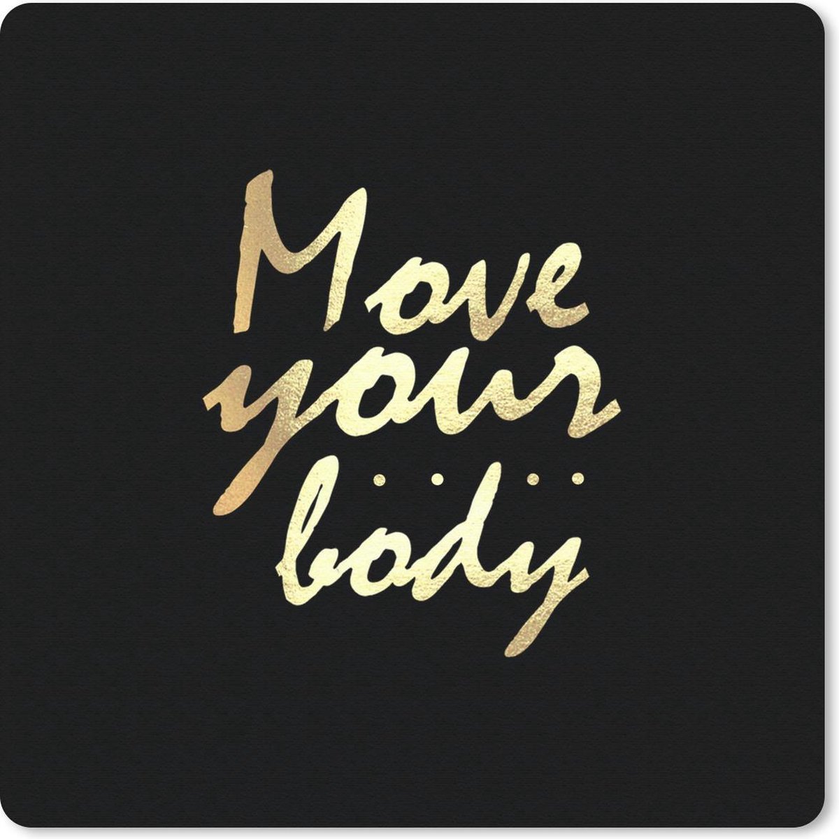 Muismat 30x30 cm - Mousepad Quote - Dansen - Goud - Zwart - Muismatten