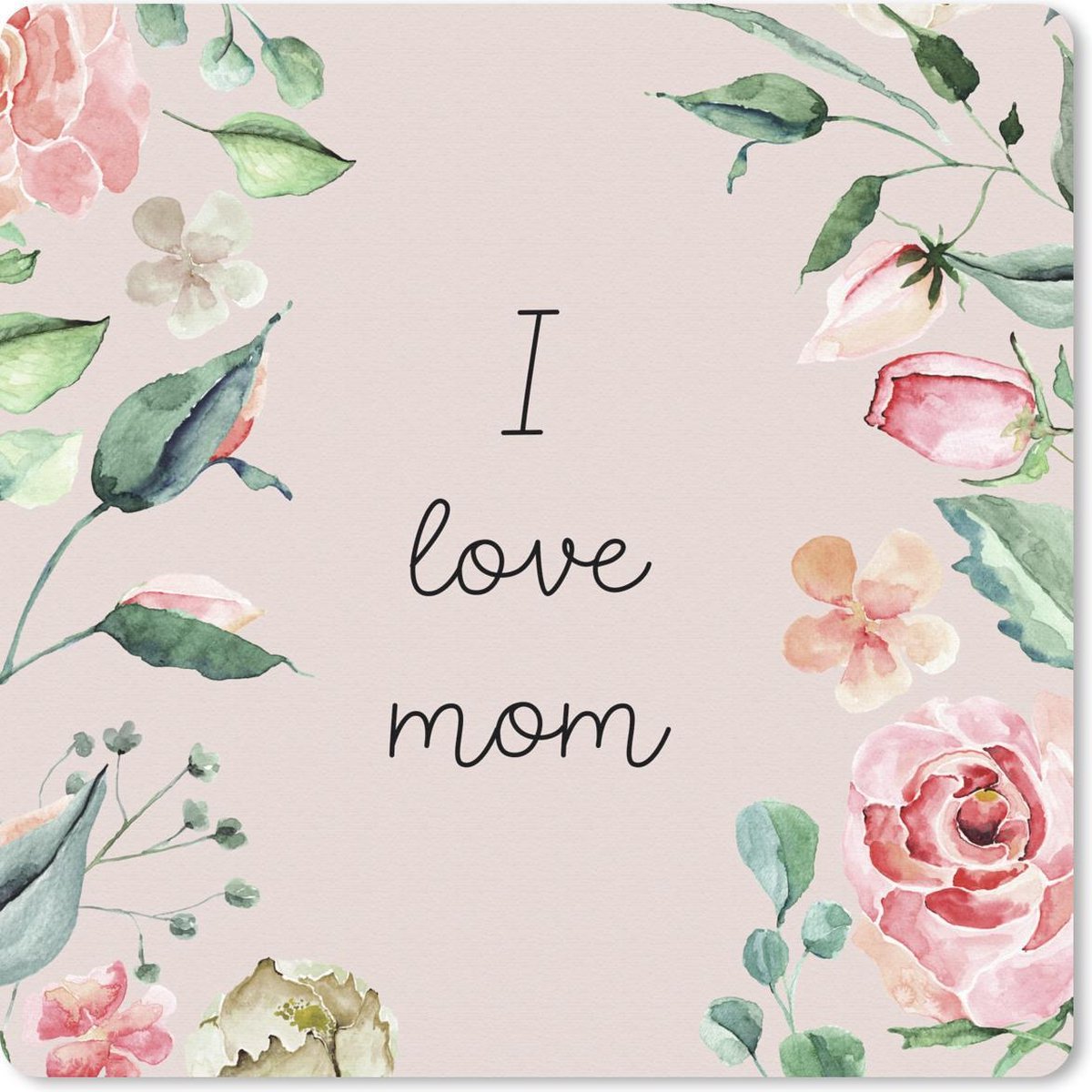 Muismat 20x20 cm - Mousepad Quotes - I love mom - Mama - Spreuken - Muismatten