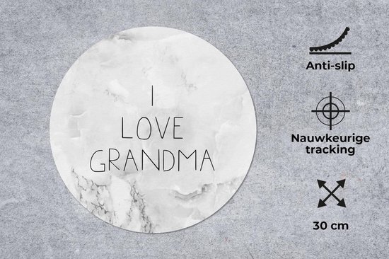Muismat - Mousepad - Rond - I love grandma - Spreuken - Oma - Quotes - 30x30 cm - Ronde muismat