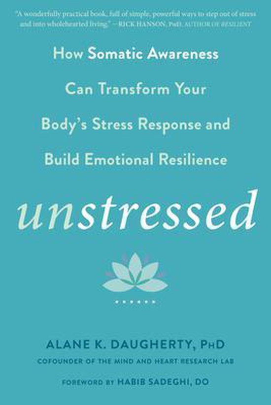 Unstressed: How Somatic Awareness Can Transform Your Body's  ... - cover