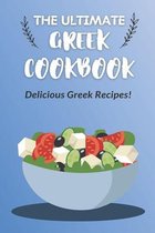 The Ultimate Greek Cookbook: Delicious Greek Recipes!