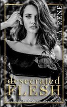 Desecrated Flesh: Desecrated Duet Book 1