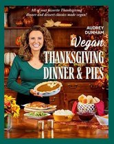 Vegan Thanksgiving Dinner and Pies