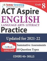 ACT Aspire Test Prep: Grade 8 English Language Arts Literacy (ELA) Practice Workbook and Full-length Online Assessments: ACT Aspire Study Gu