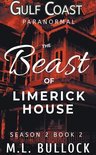 Gulf Coast Paranormal Season Two-The Beast of Limerick House