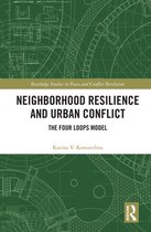 Routledge Studies in Peace and Conflict Resolution - Neighborhood Resilience and Urban Conflict