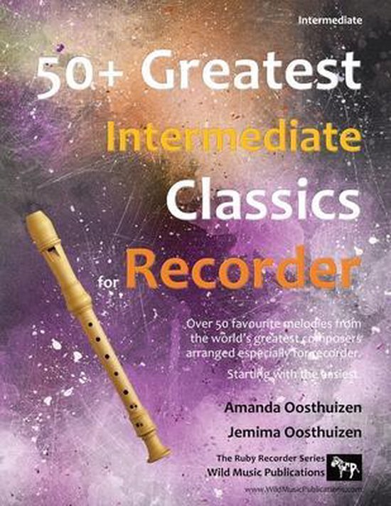 Bladmuziek voor blokfluit: 50+ Grootste Klassieke Melodieën voor blokfluit, intermediate niveau.