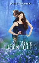 Si j'etais gentille
