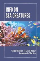 Info On Sea Creatures: Guide Children To Learn About Creatures In The Sea