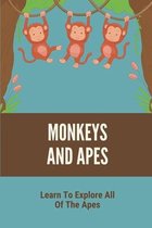 Monkeys And Apes: Learn To Explore All Of The Apes