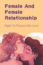 Female And Female Relationship: Fight To Protect My Love
