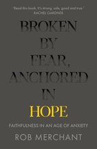 Broken By Fear Anchored In Hope