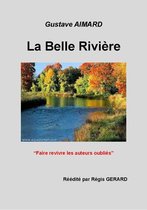 Faire revivre les auteurs oubliés - La Belle Rivière