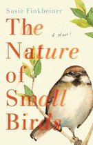 The Nature of Small Birds – A Novel