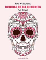 Livro Para Colorir De Caveiras Do Dia De Mortos Para Crianças